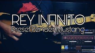 REY INFINITO - PRESET FENDER MUSTANG