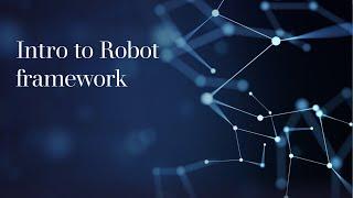 2. Introduction to robot framework