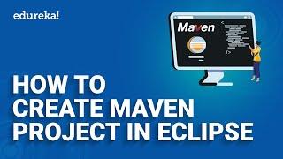 How to create Maven project in Eclipse | How to Create a Maven Project | Edureka