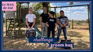 Le MAG de Zoé : challenge avec Lison et Olivia ! NOUVEAU groom bag !