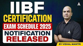 IIBF Certification Exam Schedule 2025 Notification Released  | Vishal Mantri