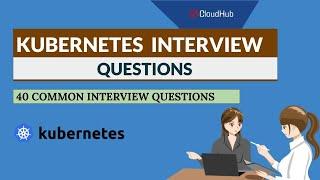 TOP 40 Kubernetes interview questions and answer @S3CloudHub #dumps