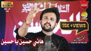 Haye Hussain Ya Hussain Noha Azhar Hussain 2021-22 full HD