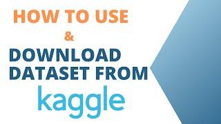How to Use and Download Datasets from Kaggle like a Pro
