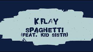 K.Flay -  Spaghetti feat. Kid Sistr (Official Lyric Video)