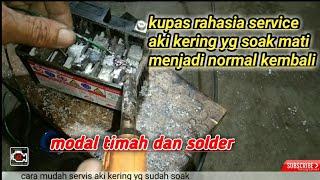 Kupas tuntas Cara servis aki kering soak 100% normal kembali