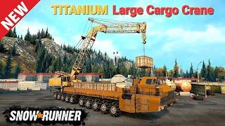 New TITANIUM Truck With Large Cargo Crane In SnowRunner