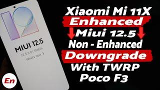 Xiaomi Mi 11X | Downgrade MIUI 12.5 Enhanced to Non-Enhanced | TWRP | Poco F3 | Without Computer