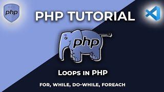 PHP basics for beginners Tutorial  | Loops In PHP - for, while, do-while, foreach