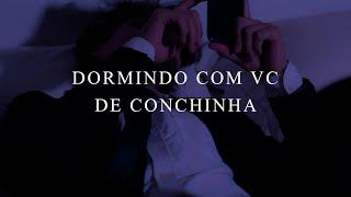 DORMINDO COM VOCÊ DE CONCHINHA (ASMR)