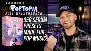 Our Biggest and Best Serum Preset Pack Yet! (Official Poptopia Walkthrough) | Make Pop Music