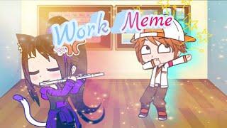 Work meme | Gacha Club (read desc)