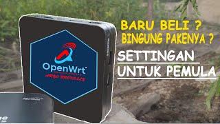 SETTING SETELAH BELI OPENWRT DARI ONLINE SHOP - KHUSUS PEMULA