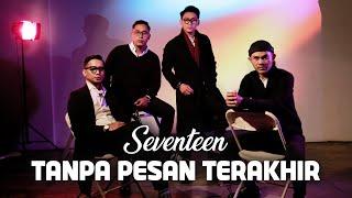 Seventeen - Tanpa Pesan Terakhir