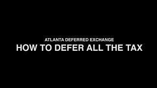 1031 Exchange - How to Defer All the Tax