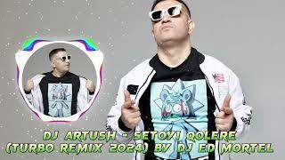 Dj Artush - Setoyi Qolere (Turbo Remix 2024) by Dj Ed Mortel