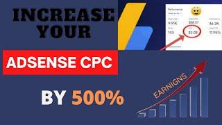 Best Ways to Increase AdSense Earnings - How to Boost AdSense CPC [2021 High CPC List]