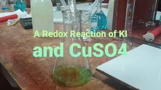 A simple redox raction of KI and CuSO4.