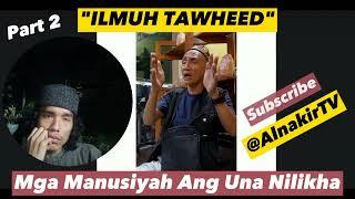 Mga MANUSIYAH Ang Una Nilikha - ILmuh Taweed | AlnakirTV Official