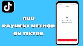 How To Add Payment Method On Tiktok