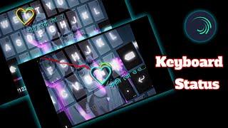 New Viral Keyboard Latter Status Video Editing In Alight Motion | Keyboard Video Editing