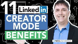 11 Surprising Benefits of LinkedIn Creator Mode You Need to Know!