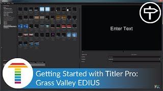 Getting Started with Titler Pro in Grass Valley EDIUS