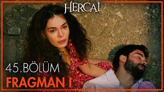 Hercai 45. Bölüm Fragmanı