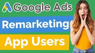 Google Remarketing App Users | AdWords Audience Guide