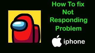 Fix Among us App Not Responding Problem on Ios ( iPhone )