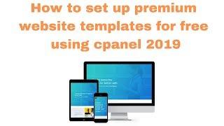 How to set up premium website templates for free using cpanel 2019