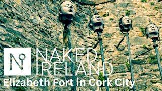 IRELAND'S BLOODY PAST seen through the lens of Elizabeth Fort, an amazing fortification in Cork City