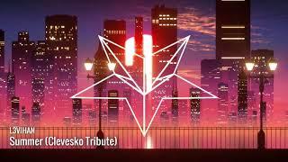 L3VIHAN - Summer (Clevesko Tribute)