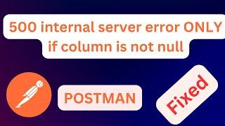 [FIXED] 500 internal server error ONLY if the column is not null | What is error 500 null?  #laravel