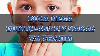 Bola nega duduqlanadi? Sabab va yechim