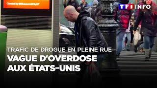 Trafic de drogue en pleine rue : vague d'overdose aux États Unis