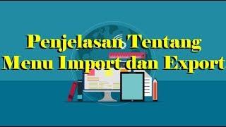 19  Penjelasan Tentang Menu Import dan Export