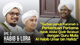 "GAGAL JADI KUYANG" Sebab Karomah Surban Habib Umar | Habib & Lora