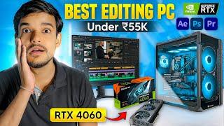 Best 4K Budget Video Editing/ Gaming PC Under 55k |  RTX 4060 PC Build