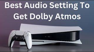 The Best PS5 Audio Setting for Dolby Atmos