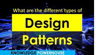 What are the different types of design patterns?