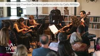 Kaleidoscope Chamber Orchestra perform works by Cathy Milliken and Arnold Schoenberg at Villa Aurora