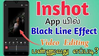 Inshot Black Line Effect Video Editing | Inshot App Editing | TMM Tamilan