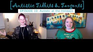 Ep. 10 - Autistic at the Holidays