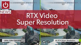 Nvidia Unveils RTX Video Super Resolution