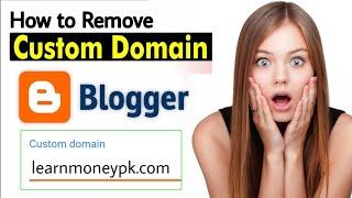 How to disconnect domain in blogger  Remove custom domain with blogger _  blogger