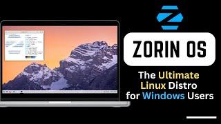 Zorin OS: The Ultimate Linux Distro for Windows Users | Easy Transition Guide