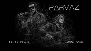 Shahin Najafi - Parvaz (feat. Babak Amini) پرواز - شاهین نجفی و بابک امینی