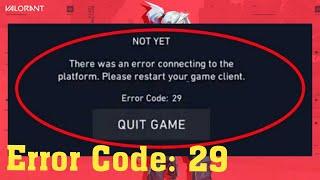 How To Fix Valorant Error Code 29 ||  There was an error connecting to the platform