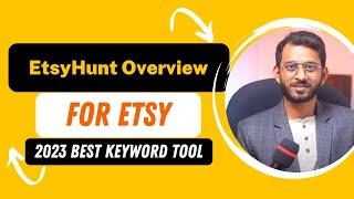 EHunt Overview | 2023 best Etsy listing and keyword search tool